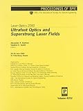 Society of Photo-Optical Instrumentation Engineers: Ultrafast Optics and Superstrong Laser Fields: Laser Optics 2000 26-30 June 2000, St. Petersburg, Russia Society of Photo-Optical Instrumentation Engineers: Ultrafast Optics and Superstrong Laser Fields: Laser Optics 2000 26-30 June 2000, St. Petersburg, Russia