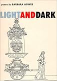 Howes, Barbara: Light and Dark: Poems Howes, Barbara: Light and Dark: Poems