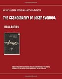 Burian, Jarka: The Scenography of Josef Svoboda.