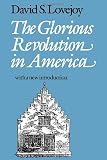 Lovejoy, David: The Glorious Revolution in America