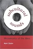 Slobin, Mark: Subcultural Sounds: Micromusics of the West