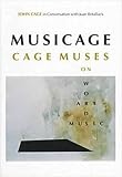 Retallack, Joan: Musicage: Cage Muses on Words, Art, Music Retallack, Joan: Musicage: Cage Muses on Words, Art, Music