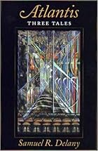 Atlantis: Three Tales by Samuel R. Delany