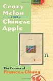Lew, Walter: Crazy Melon and Chinese Apple: The Poems of Frances Chung Lew, Walter: Crazy Melon and Chinese Apple: The Poems of Frances Chung