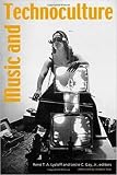 Lysloff, Rene T. A.: Music and Technoculture