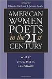 Spahr, Juliana: American Women Poets in the 21st Century: Where Lyric Meets Language