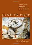 Eshleman, Clayton: Juniper Fuse: Upper Paleolithic Imagination & the Construction of the Underworld Eshleman, Clayton: Juniper Fuse: Upper Paleolithic Imagination & the Construction of the Underworld
