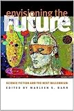 Barr, Marleen S.: Envisioning the Future Barr, Marleen S.: Envisioning the Future