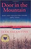 Valentine, Jean: Door in the Mountain: New And Collected Poems, 1965-2003 Valentine, Jean: Door in the Mountain: New And Collected Poems, 1965-2003