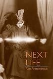 Armantrout, Rae: Next Life Armantrout, Rae: Next Life