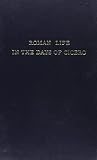 Church, Alfred J.: Roman Life in the Days of Cicero