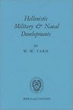 Tarn, W. W.: Helenistic Military and Naval Developments Tarn, W. W.: Helenistic Military and Naval Developments