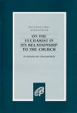John Paul II: On The Eucharist in Its Relationship To The Church John Paul II: On The Eucharist in Its Relationship To The Church