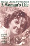 Pelucchi, Giuliana: Saint Gianna Molla: A Woman's Life, 1922-1962