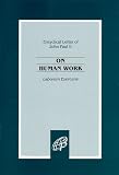 John Paul II: On Human Work: Laborem Exercens