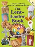 Richards, Virginia Helen: The Lent-easter Book: Living and Celebrating our Catholic customs and Traditions