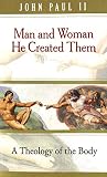 Waldstein, Michael: Man and Woman He Created Them: A Theology of the Body