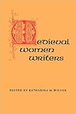 Wilson, Katharina: Medieval Women Writers Wilson, Katharina: Medieval Women Writers