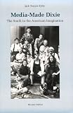 Kirby, Jack Temple: Media-Made Dixie: The South in the American Imagination