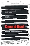 Nickson, Richard: Cause at Heart: A Former Communist Remembers Nickson, Richard: Cause at Heart: A Former Communist Remembers