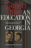 Trillin, Calvin: An Education in Georgia: Charlayne Hunter, Hamilton Holmes, and the Integration of the University of Georgia Trillin, Calvin: An Education in Georgia: Charlayne Hunter, Hamilton Holmes, and the Integration of the University of Georgia