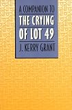 Grant, J. Kerry: A Companion to the Crying of Lot 49 Grant, J. Kerry: A Companion to the Crying of Lot 49