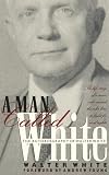 White, Walter Francis: A Man Called White: The Autobiography of Walter White