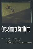 Zimmer, Paul: Crossing to Sunlight: Selected Poems Zimmer, Paul: Crossing to Sunlight: Selected Poems