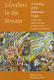 Craton, Michael: Islanders in the Stream: A History of the Bahamian People From the Ending of Slavery to the Twenty-First Century Craton, Michael: Islanders in the Stream: A History of the Bahamian People From the Ending of Slavery to the Twenty-First Century
