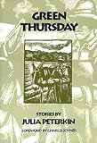 Peterkin, Julia: Green Thursday Peterkin, Julia: Green Thursday