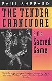 Shepard, Paul: The Tender Carnivore and the Sacred Game