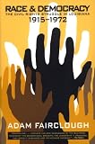 Fairclough, Adam: Race & Democracy: The Civil Rights Struggle in Louisiana, 1915-1972 Fairclough, Adam: Race & Democracy: The Civil Rights Struggle in Louisiana, 1915-1972