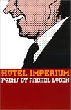 Loden, Rachel: Hotel Imperium: Poems Loden, Rachel: Hotel Imperium: Poems