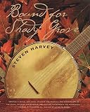 Harvey, Steven: Bound for Shady Grove
