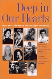 Baker, Ed: Deep in Our Hearts: Nine White Women in the Freedom Movement Baker, Ed: Deep in Our Hearts: Nine White Women in the Freedom Movement