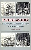 Tise, Larry E.: Proslavery: A History of the Defense of Slavery in America, 1701-1840 Tise, Larry E.: Proslavery: A History of the Defense of Slavery in America, 1701-1840