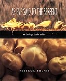 Solnit, Rebecca: As Eve Said to the Serpent: On Landscape, Gender, and Art Solnit, Rebecca: As Eve Said to the Serpent: On Landscape, Gender, and Art