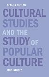 Storey, John: Cultural Studies and the Study of Popular Culture: Theories and Methods Storey, John: Cultural Studies and the Study of Popular Culture: Theories and Methods