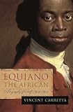 Carretta, Vincent: Equiano the African: Biography of a Self-Made Man Carretta, Vincent: Equiano the African: Biography of a Self-Made Man