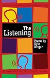 Dargan, Kyle: The Listening: Poems Dargan, Kyle: The Listening: Poems
