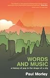 Morley, Paul: Words And Music: A History Of Pop In The Shape Of A City