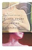 Cofer, Judith Ortiz: A Love Story Beginning In Spanish: Poems Cofer, Judith Ortiz: A Love Story Beginning In Spanish: Poems