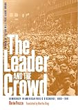Frezza, Daria: The Leader and the Crowd: Democracy in American Public Discourse, 1880-1941