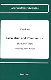 Rose, Alan: Surrealism and Communism: The Early Years Rose, Alan: Surrealism and Communism: The Early Years