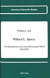 Fox, William L.: Willard L. Sperry: The Quandaries of a Liberal Protestant Mind 1914-1939