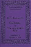 Leschemelle, Pierre: Montaigne, or the Anguished Soul