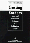 Ickstadt, Heinz: Crossing Borders: Inner- And Intercultural Exchanges In A Multicultural Society Ickstadt, Heinz: Crossing Borders: Inner- And Intercultural Exchanges In A Multicultural Society