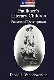 David L. Vanderwerken: Faulkner's Literary Children