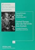 Carter, Francis W.: Central Europe After the Fall of the Iron Curtain: Geopolitical Perspectives, Spatial Patterns and Trends Carter, Francis W.: Central Europe After the Fall of the Iron Curtain: Geopolitical Perspectives, Spatial Patterns and Trends