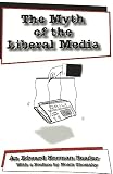 Herman, Edward S.: The Myth of the Liberal Media: An Edward Herman Reader Herman, Edward S.: The Myth of the Liberal Media: An Edward Herman Reader